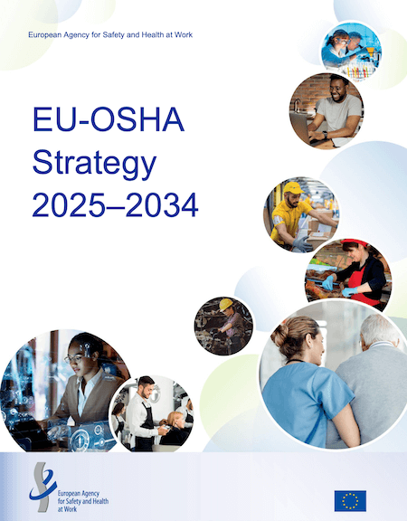 EU-OSHA: Presentata la Nuova Strategia 2025-2034 per la Sicurezza sul Lavoro